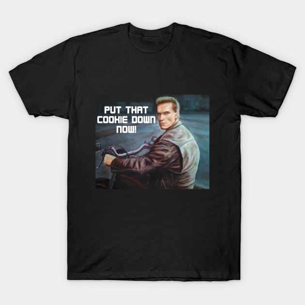 Put That Cookie Down! Now!  Parody Print T-Shirt by SPACE ART & NATURE SHIRTS 